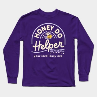 Honey Do Helper Long Sleeve T-Shirt